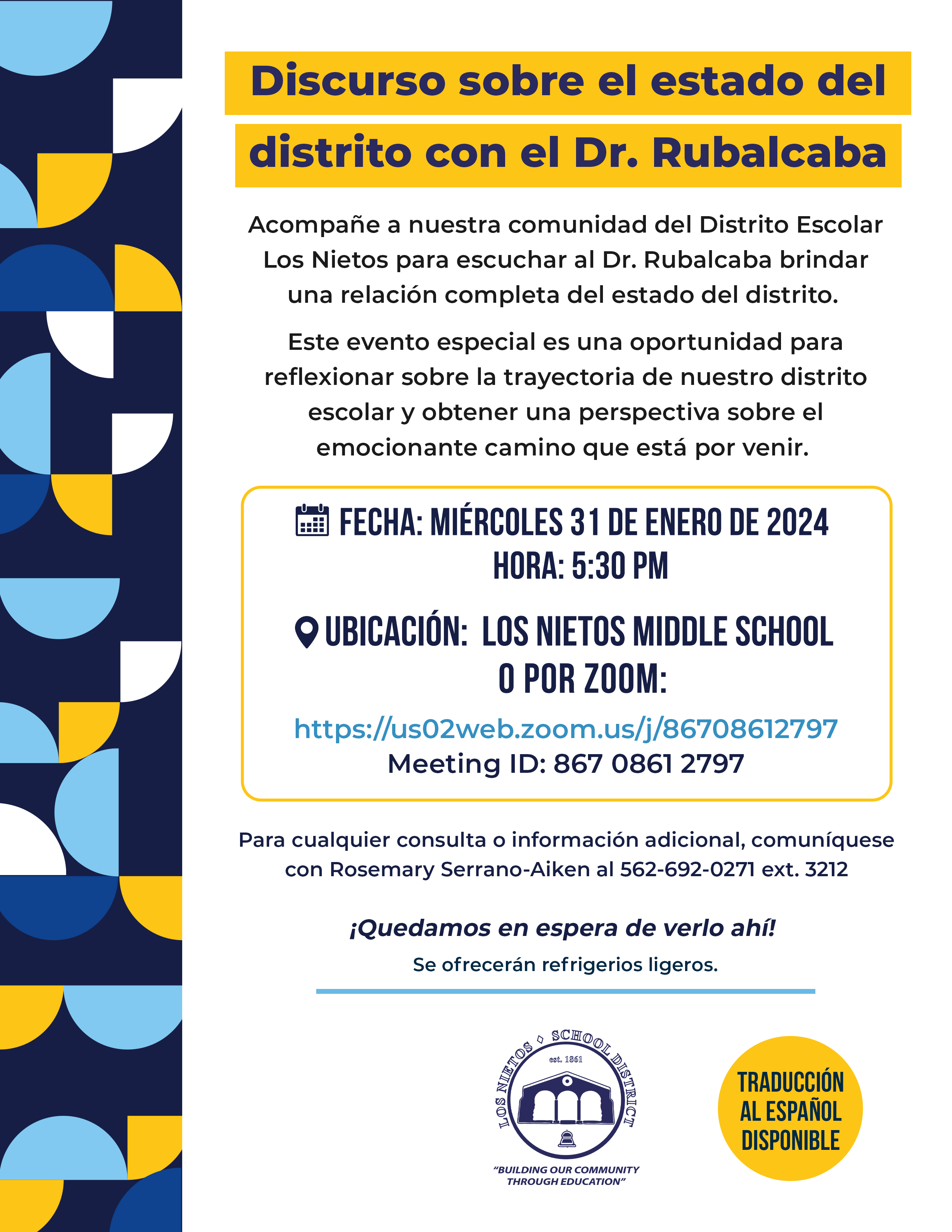 Spanish language flyer for the State-of-the-District Address with Dr. Rubalcaba. The flyer features a modern, geometric design with blue and yellow accents. It invites the community of Los Nietos School District to join a comprehensive State-of-the-District Address by Dr. Rubalcaba. The event is described as a reflection on the journey of the school district and an insight into the future. The details include the date, Wednesday, January 31, 2024, at 5:30 PM, at Los Nietos Middle School or via Zoom, with a provided meeting ID and link. There's a note for inquiries directing to contact Rosemary Serrano-Aiken with a phone number and an extension. The flyer states 'We look forward to seeing you there!' and mentions that light refreshments will be provided. At the bottom, there is an emblem of Los Nietos School District, and a note that translation to Spanish is available. The district's motto 'Building Our Community Through Education' is also included.