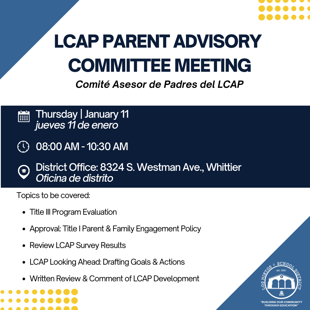 Promotional flyer for an LCAP Parent Advisory Committee Meeting. It features a dark blue and white color scheme with accents of yellow dots. The top of the flyer states 'LCAP PARENT ADVISORY COMMITTEE MEETING' in bold white letters on a dark blue background, with the Spanish translation 'Comité Asesor de Padres del LCAP' underneath. The meeting details are listed in both English and Spanish, indicating it's on Thursday, January 11 from 08:00 AM to 10:30 AM at the District Office on 8324 S. Westman Ave., Whittier. Below, a list of topics to be covered includes Title III Program Evaluation, Title I Parent & Family Engagement Policy approval, LCAP Survey Results review, drafting goals & actions for LCAP, and written review & comment of LCAP development. The bottom of the flyer has the school district's logo and the slogan 'BUILDING OUR COMMUNITY THROUGH EDUCATION'.